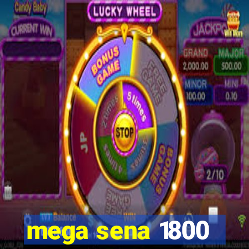 mega sena 1800